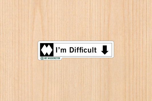 Sticker - I'm Difficult - Mt Washington - Wholesale